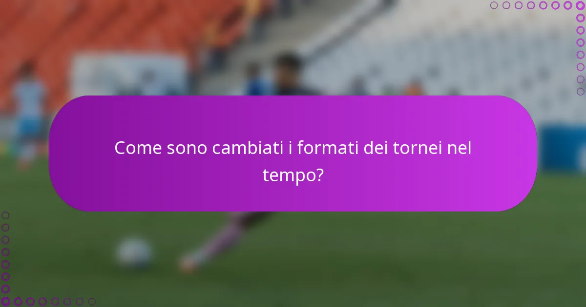 Come sono cambiati i formati dei tornei nel tempo?