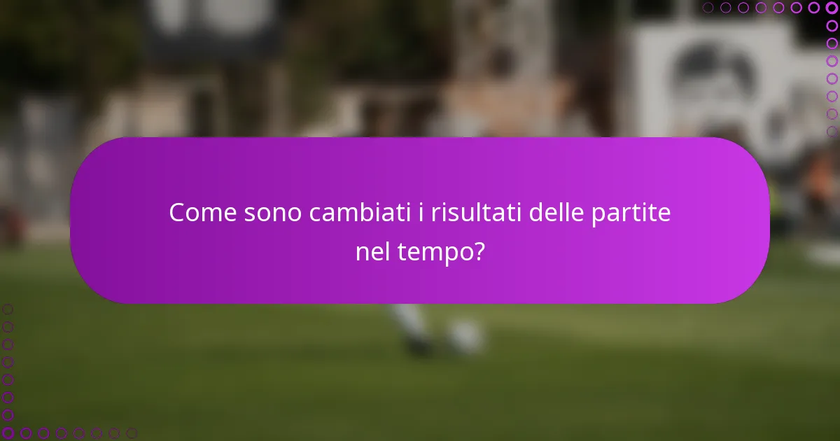 Come sono cambiati i risultati delle partite nel tempo?